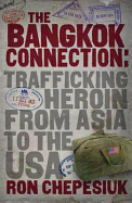 The Bangkok Connection: Trafficking Heroin from Asia to the USA