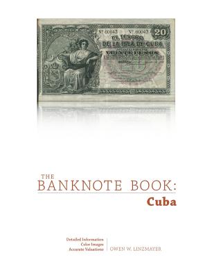 The Banknote Book: Cuba - Linzmayer, Owen