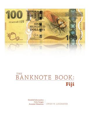 The Banknote Book: Fiji - Linzmayer, Owen