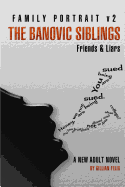 The Banovic Siblings: Friends & Liars