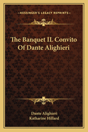 The Banquet IL Convito Of Dante Alighieri