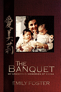 The Banquet: My Grandma's Memories of China
