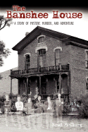 The Banshee House: A Story of Mystery, Murder, and Adventure - McClure, Brad