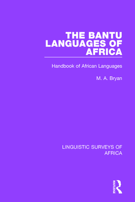 The Bantu Languages of Africa: Handbook of African Languages - Bryan, M. A.