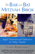 The Bar and Bat Mitzvah Book: Joyful Ceremonies and Celebrations for Today's Families - Burghardt, Linda