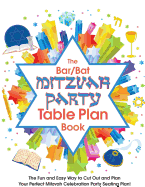 The Bar/Bat Mitzvah Table Plan Book: The Fun and Easy Way to Cut Out and Design Your Perfect Mitzvah Celebration Party Seating Plan!