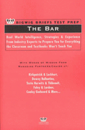 The Bar: Real World Intelligence, Strategies and Experience from Industry Experts to Prepare You for Everything the Classroom and Textbooks Won't Teach You