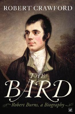 The Bard: Robert Burns, a Biography - Crawford, Robert