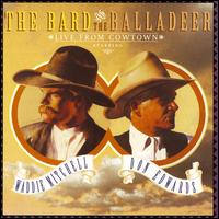 The Bard & The Balladeer: Live From Cowtown - Waddie Mitchell/Don Edwards
