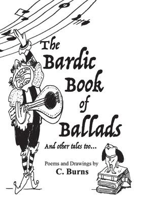 The Bardic Book of Ballads and other tales too... - Burns, Cory Jeffrey, and Silverberg, Aaron