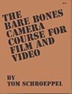 The Bare Bones Camera Course for Film and Video - Schroeppel, Tom