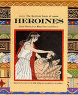 The Barefoot Book of Heroines: Great Women from Many Times and Places