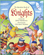 The Barefoot Book of Knights - Matthews, John