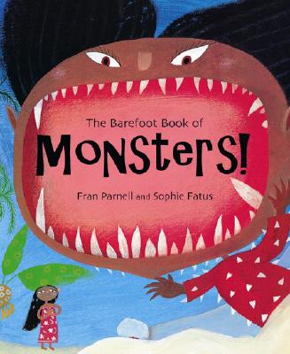The Barefoot Book of Monsters! - Parnell, Fran (Retold by)