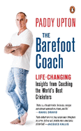 The Barefoot Coach: Life-Changing Insights from Coaching the World's Best Cricketers