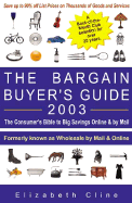 The Bargain Buyer's Guide 2003: The Consumer's Bible to Big Savings Online & by Mail - Cline, Elizabeth