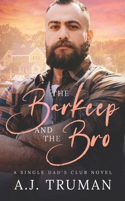 The Barkeep and the Bro: An MM Age Gap Romance - Truman, A J