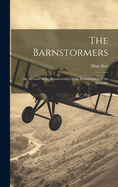 The Barnstormers: An Account of the Barnstorming of the Barnstormers of the Barnville