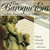 The Baroque Era: The Life, Times & Music Series, 1600-1750 - I Musici di San Marco; Neil Black (oboe); Oscar Ravina (violin); Philharmonia Virtuosi of New York; William Bennett (flute)