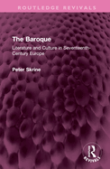The Baroque: Literature and Culture in Seventeenth-Century Europe