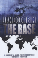 The Base: In Search of Al-Qaeda - Corbin, Jane