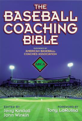 The Baseball Coaching Bible - Kindall, Jerry, and Winkin, John