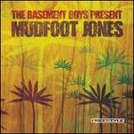 The Basement Boys Presents Mudfoot Jones - Basement Boys