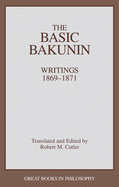 The Basic Bakunin: Writings 1869-1871