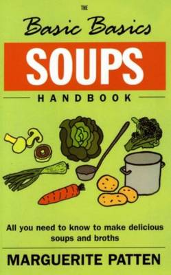 The Basic Basics Soups Handbook - Patten, Marguerite, OBE