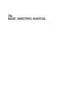 The Basic Meeting Manual: For Officers and Members of Any Organization - Nelson Reference Books (Editor), and Thomas Nelson Publishers