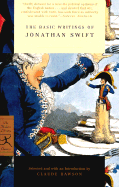 The Basic Writings of Jonathan Swift - Swift, Jonathan, and Rawson, Claude (Introduction by)