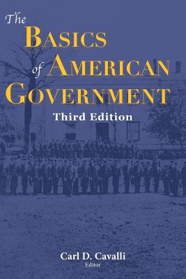The Basics of American Government - Cavalli, Carl (Editor)