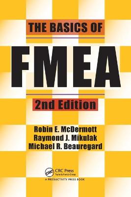 The Basics of Fmea - Mikulak, Raymond J, and McDermott, Robin, and Beauregard, Michael