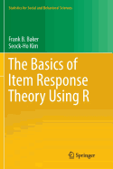 The Basics of Item Response Theory Using R