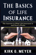 The Basics of Life Insurance: The Answers to What Is Life Insurance and How It Works