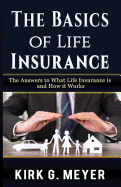 The Basics of Life Insurance: The Answers to What is Life Insurance and How it Works