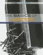 The Basics of Magnetism - Cooper, Christopher, Dr.