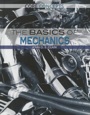 The Basics of Mechanics - Clark, John O E