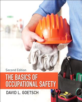 The Basics of Occupational Safety - Goetsch, David