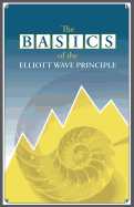 The Basics of the Elliott Wave Principle