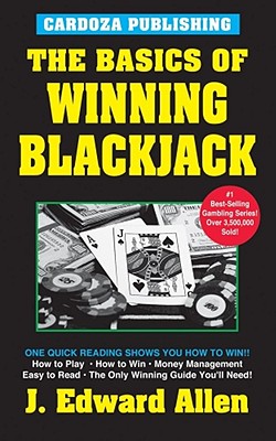 The Basics of Winning Blackjack: 4th Edition - Allen, J Edward