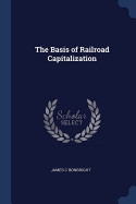 The Basis of Railroad Capitalization