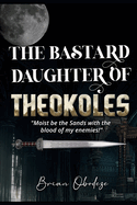 The Bastard Daughter Of Theokoles