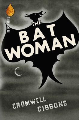 The Bat Woman - Gibbons, Cromwell