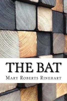 The Bat - Rinehart, Mary Roberts