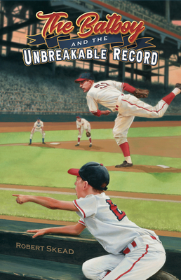 The Batboy and the Unbreakable Record - Skead, Robert