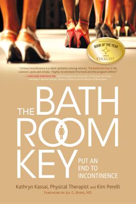 The Bathroom Key: Put an End to Incontinence - Kassai, Kathryn, and Perelli, Kim