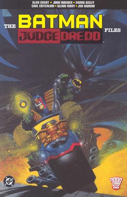 The Batman/Judge Dredd Files - Grant, Alan, and Wagner, John