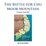 The Battle for Chu Moor Mountain: Vietnam, April 1968