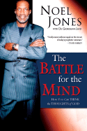 The Battle for the Mind: How You Can Think the Thoughts of God